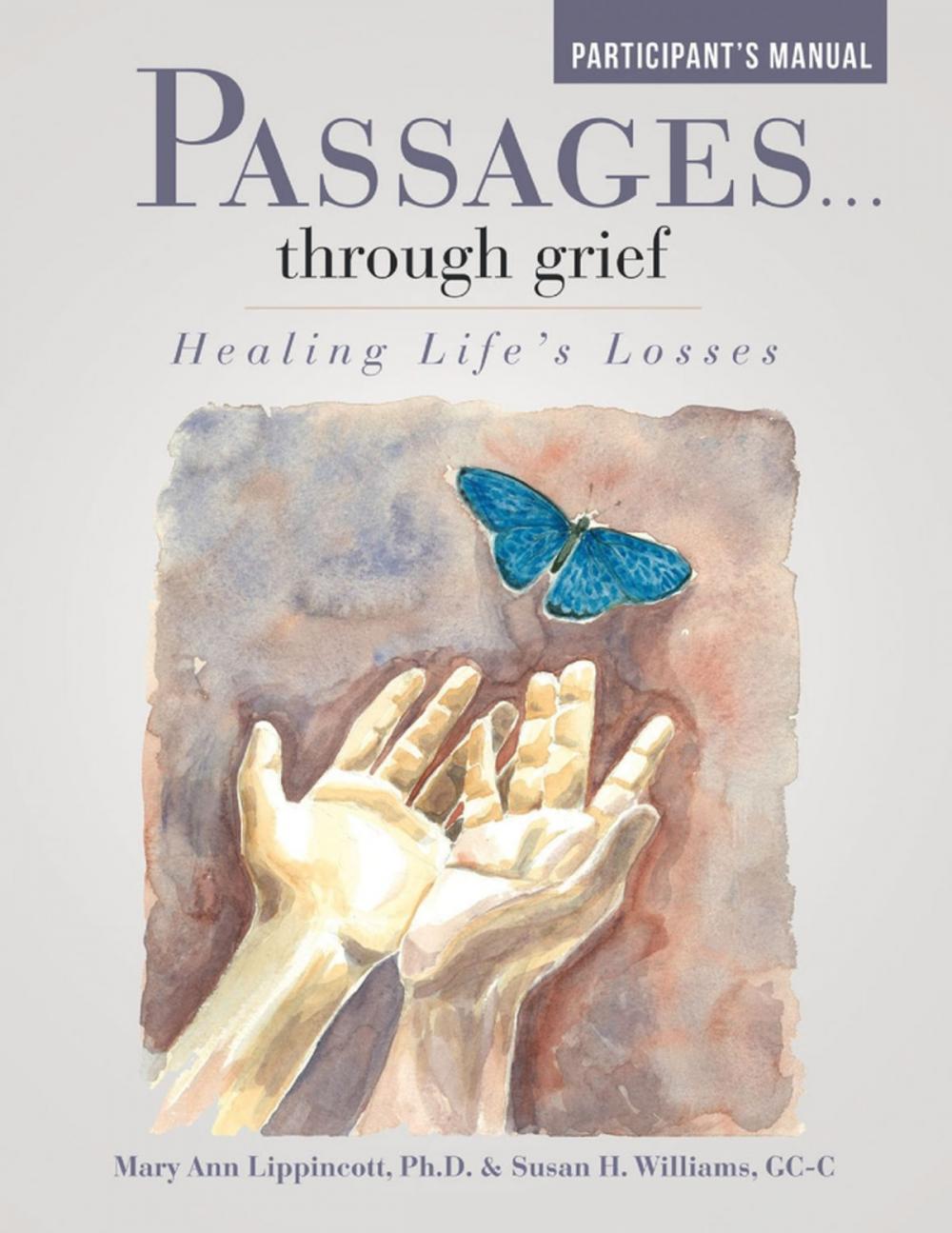 Big bigCover of Passages … Through Grief: Healing Life’s Losses Participant’s Manual