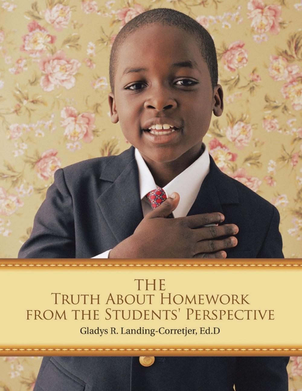 Big bigCover of The Truth About Homework from the Students' Perspective