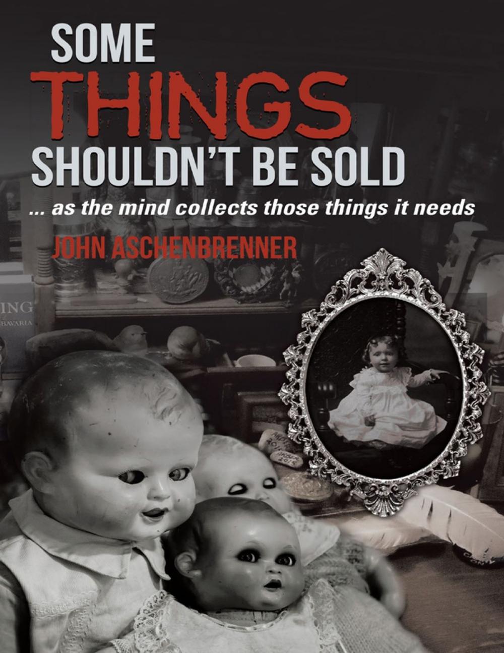 Big bigCover of Some Things Shouldn't Be Sold... As the Mind Collects Those Things It Needs