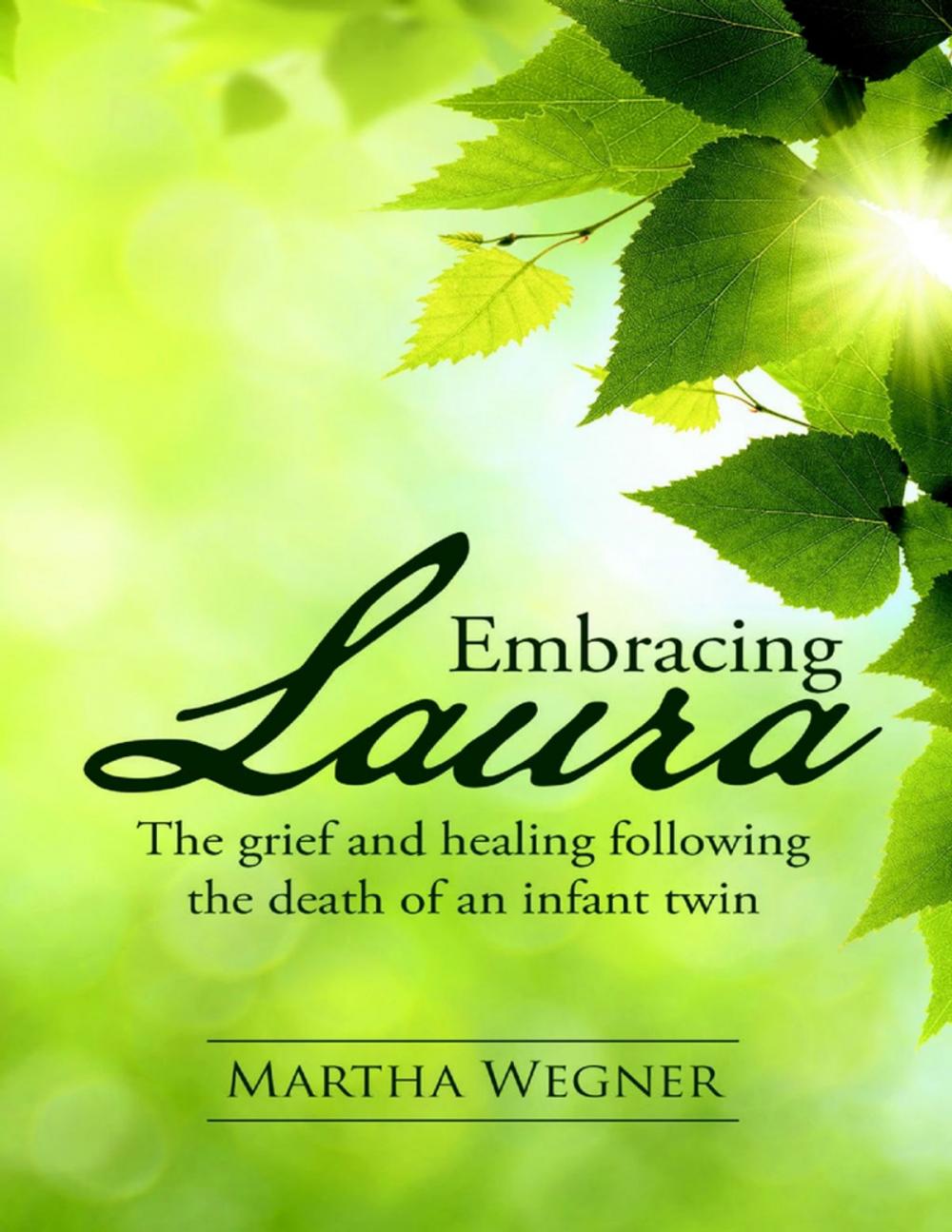 Big bigCover of Embracing Laura: The Grief and Healing Following the Death of an Infant Twin