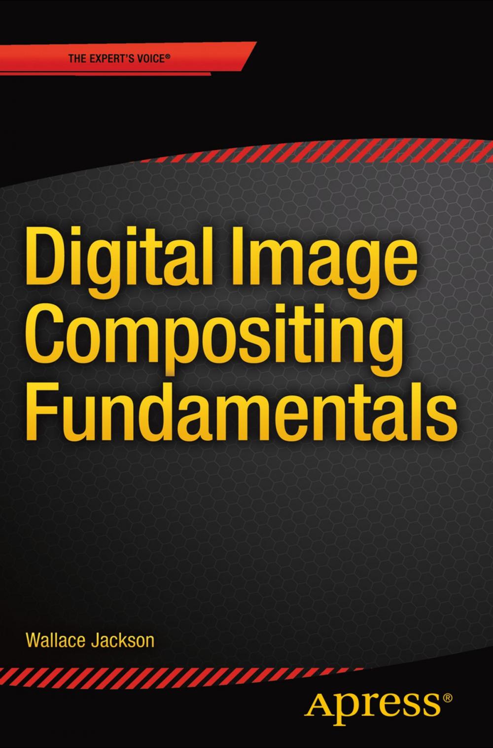 Big bigCover of Digital Image Compositing Fundamentals
