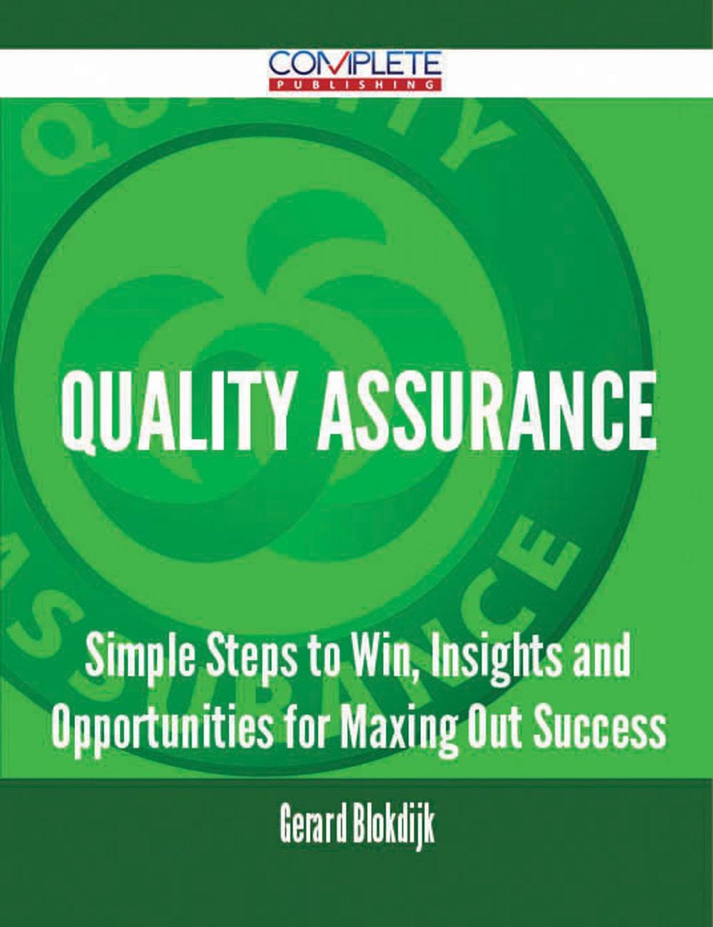 Big bigCover of Quality Assurance - Simple Steps to Win, Insights and Opportunities for Maxing Out Success