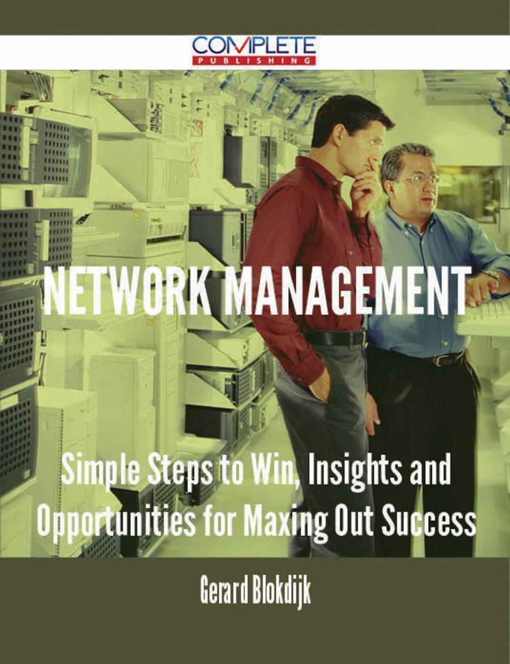 Big bigCover of Network Management - Simple Steps to Win, Insights and Opportunities for Maxing Out Success