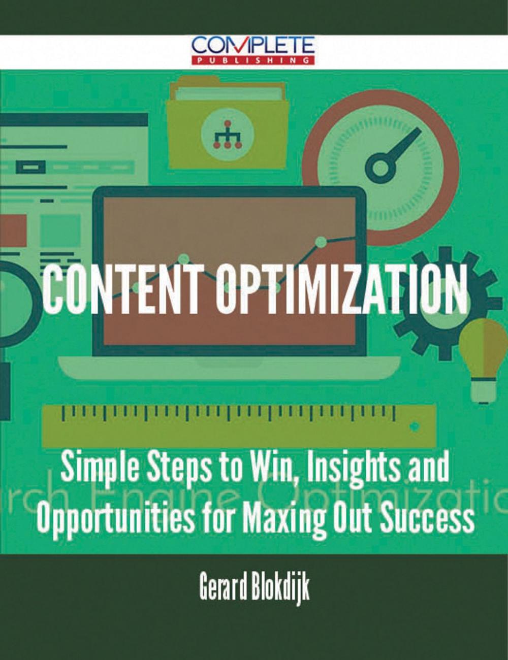 Big bigCover of Content Optimization - Simple Steps to Win, Insights and Opportunities for Maxing Out Success