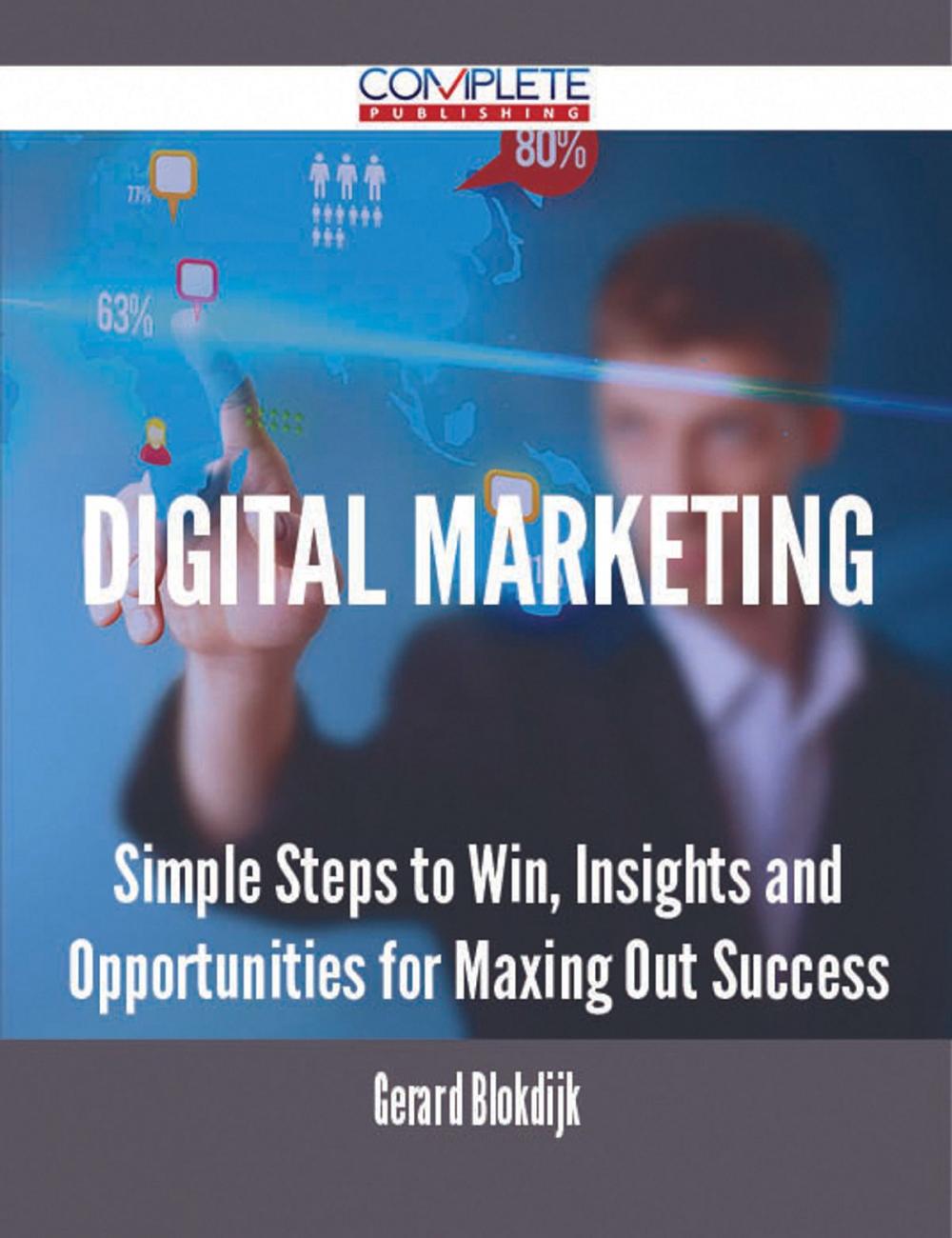 Big bigCover of Digital Marketing - Simple Steps to Win, Insights and Opportunities for Maxing Out Success