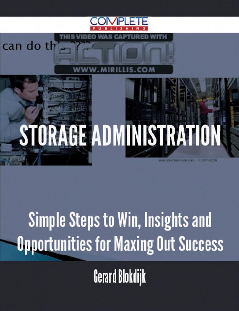 Big bigCover of Storage administration - Simple Steps to Win, Insights and Opportunities for Maxing Out Success