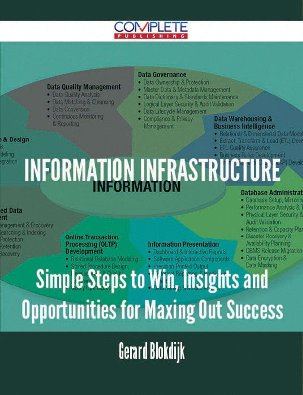 Big bigCover of Information Infrastructure - Simple Steps to Win, Insights and Opportunities for Maxing Out Success