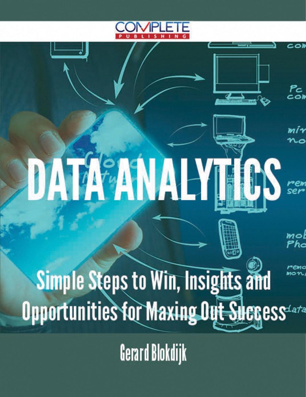 Big bigCover of Data Analytics - Simple Steps to Win, Insights and Opportunities for Maxing Out Success