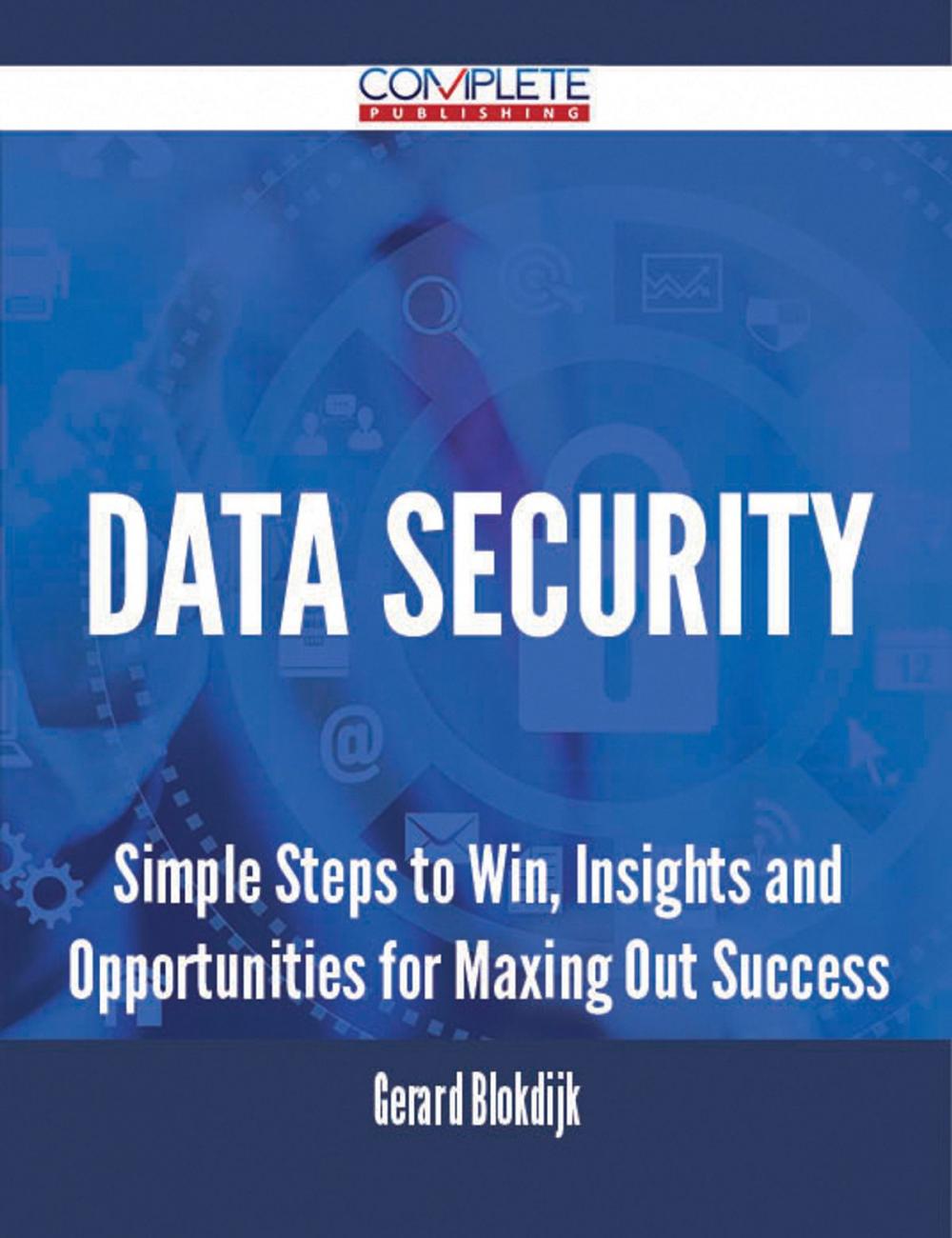 Big bigCover of Data security - Simple Steps to Win, Insights and Opportunities for Maxing Out Success