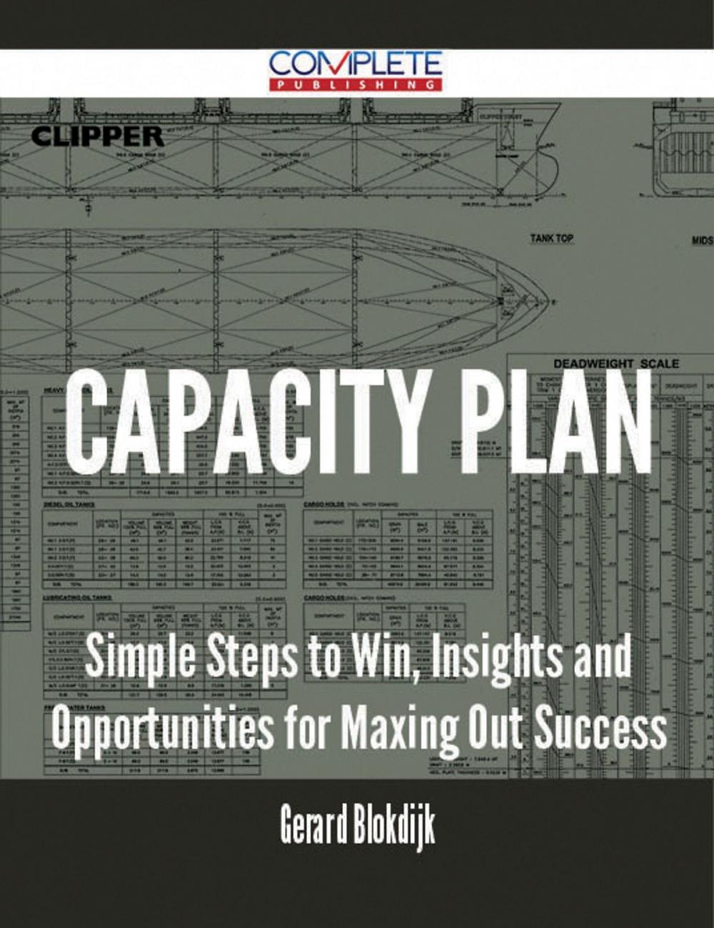 Big bigCover of Capacity Plan - Simple Steps to Win, Insights and Opportunities for Maxing Out Success