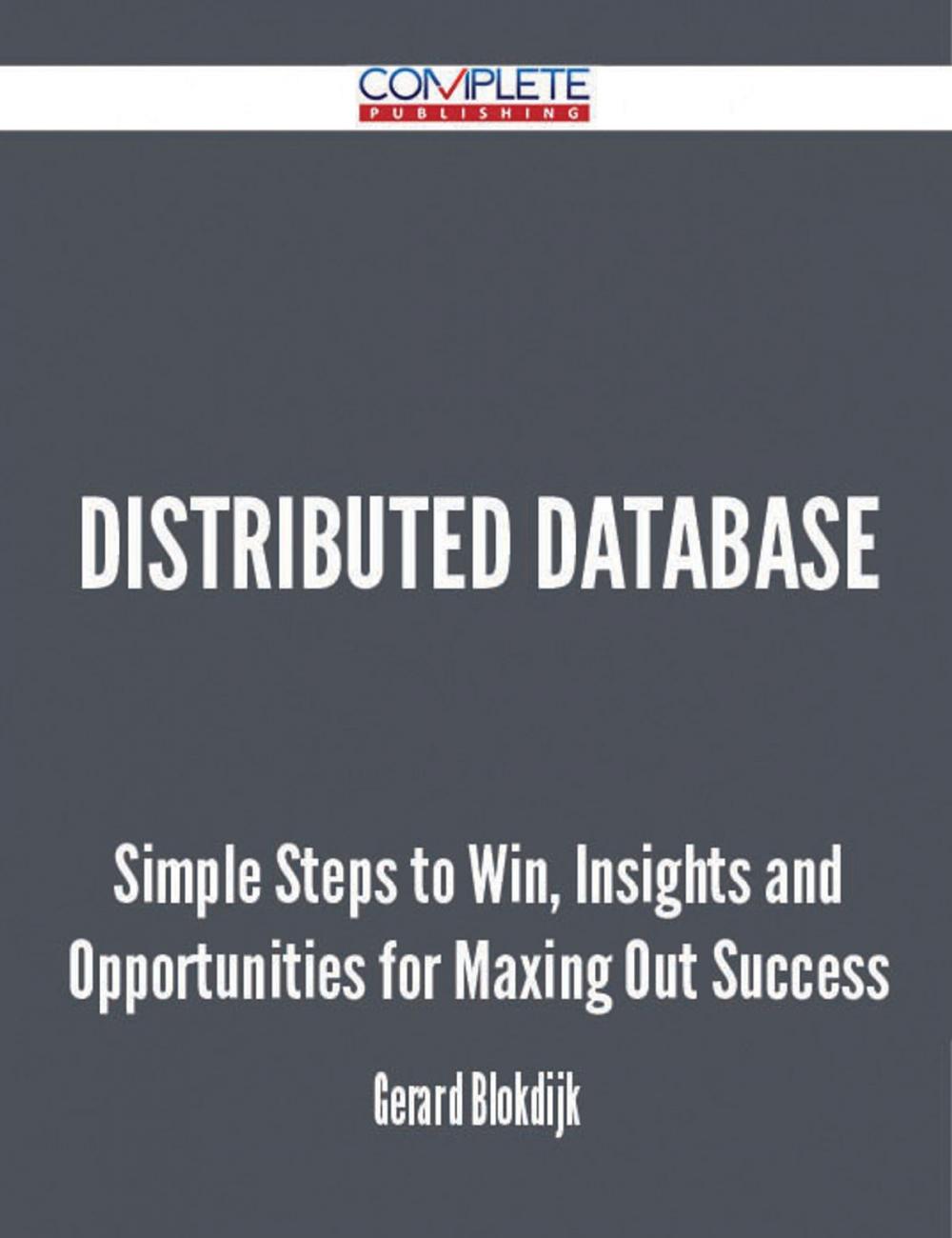 Big bigCover of distributed database - Simple Steps to Win, Insights and Opportunities for Maxing Out Success