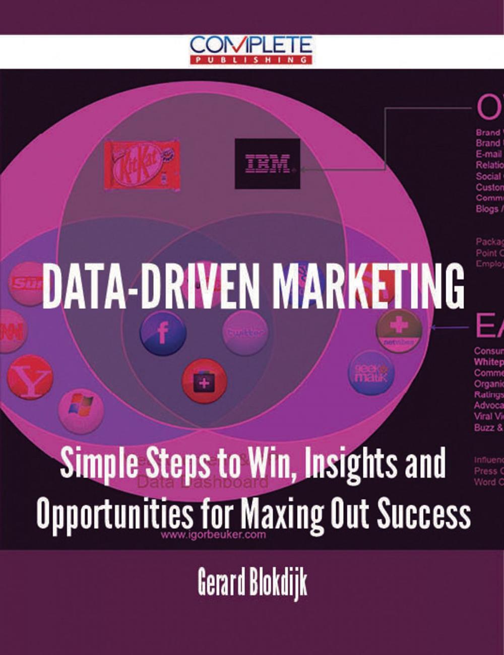 Big bigCover of Data-Driven Marketing - Simple Steps to Win, Insights and Opportunities for Maxing Out Success