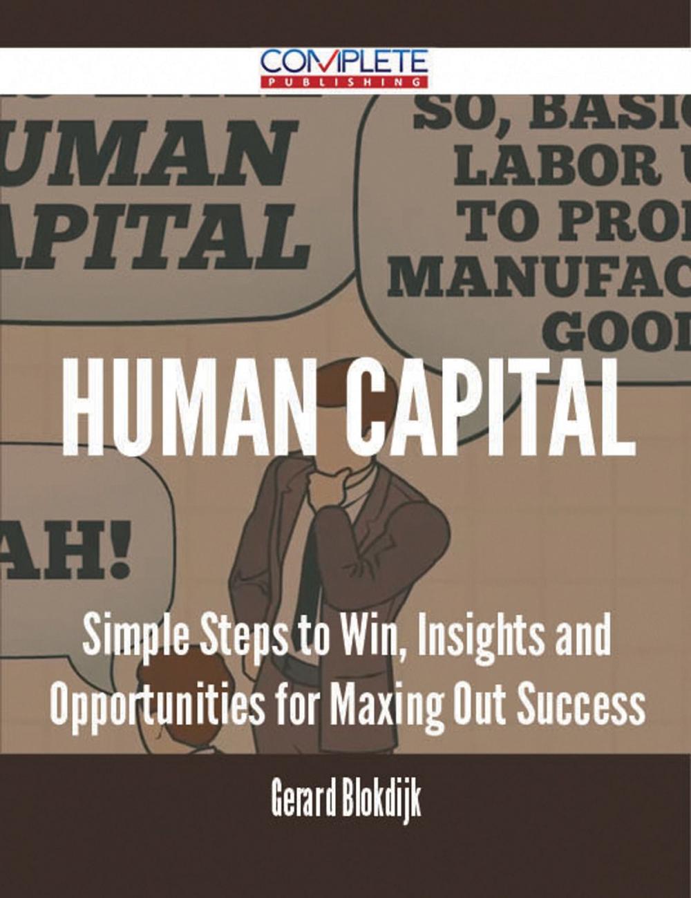 Big bigCover of Human Capital - Simple Steps to Win, Insights and Opportunities for Maxing Out Success