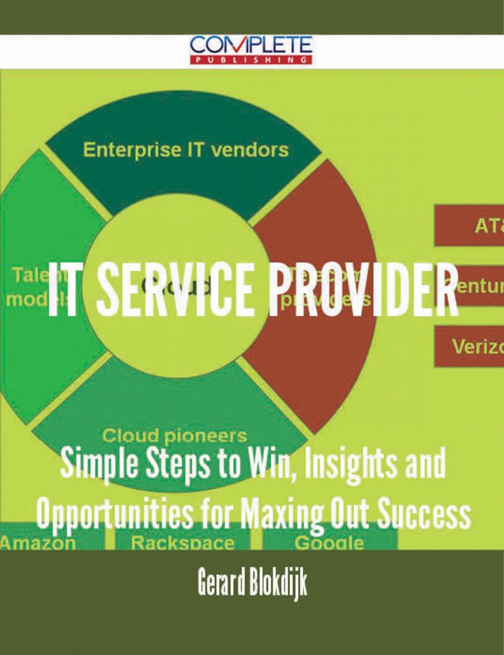 Big bigCover of It Service Provider - Simple Steps to Win, Insights and Opportunities for Maxing Out Success