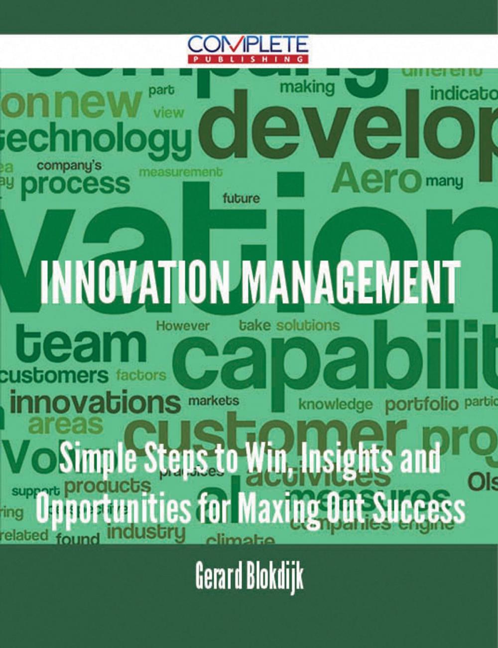 Big bigCover of Innovation Management - Simple Steps to Win, Insights and Opportunities for Maxing Out Success