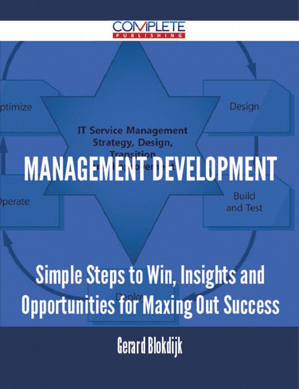 Big bigCover of Management Development - Simple Steps to Win, Insights and Opportunities for Maxing Out Success