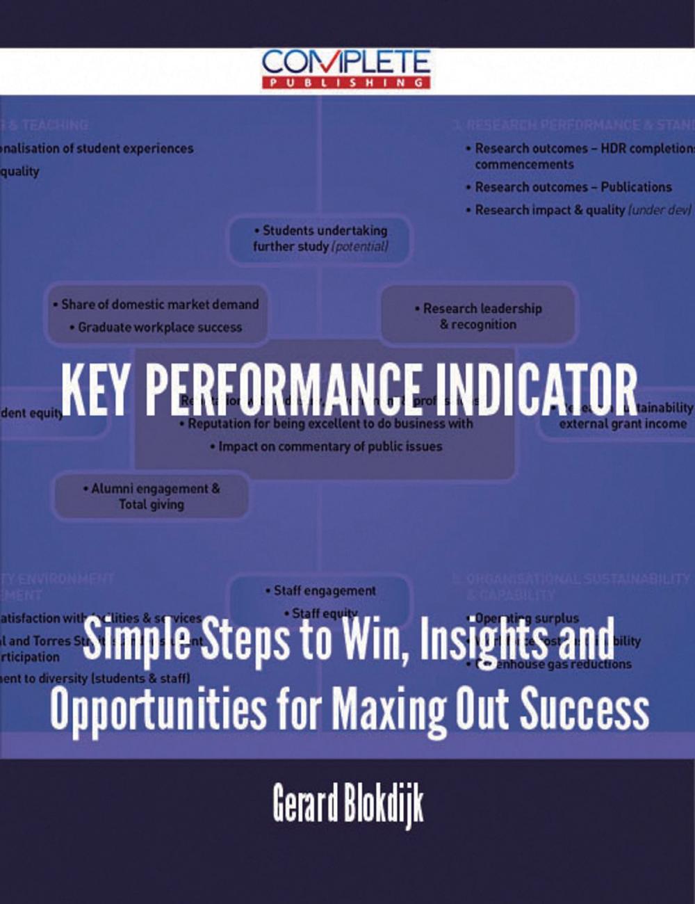 Big bigCover of Key Performance Indicator - Simple Steps to Win, Insights and Opportunities for Maxing Out Success