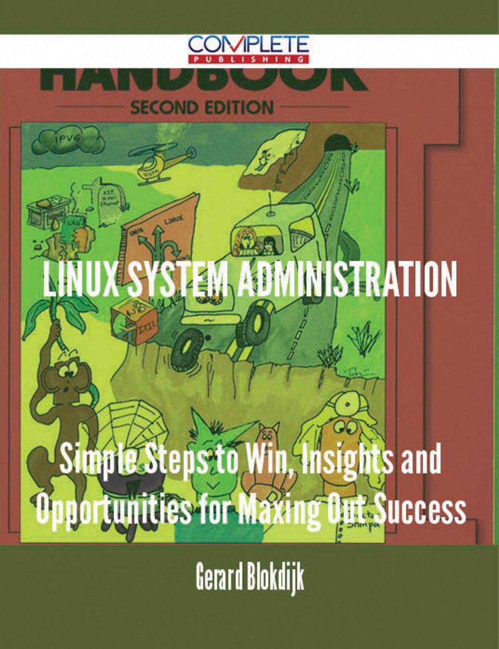 Big bigCover of Linux System Administration - Simple Steps to Win, Insights and Opportunities for Maxing Out Success