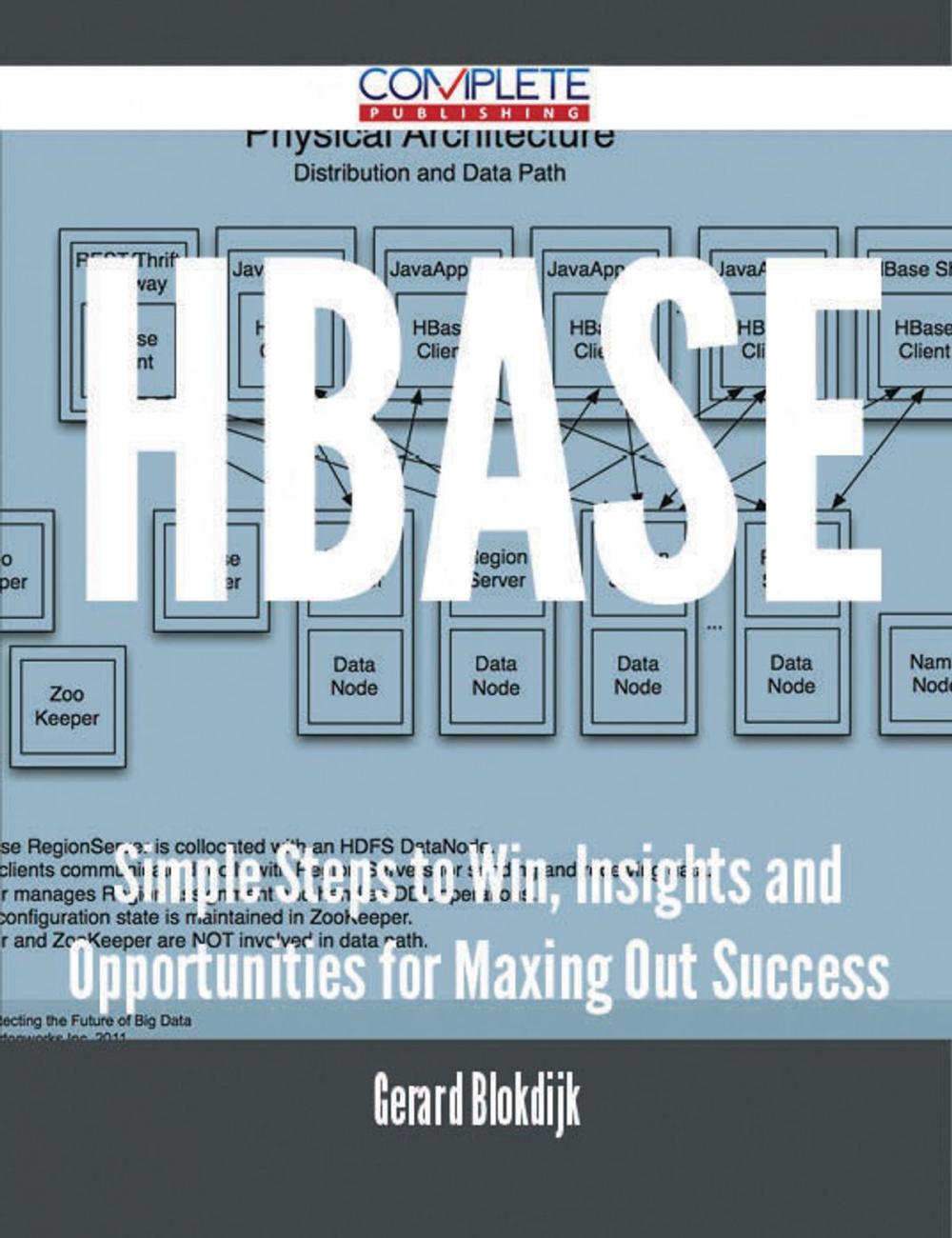 Big bigCover of Hbase - Simple Steps to Win, Insights and Opportunities for Maxing Out Success