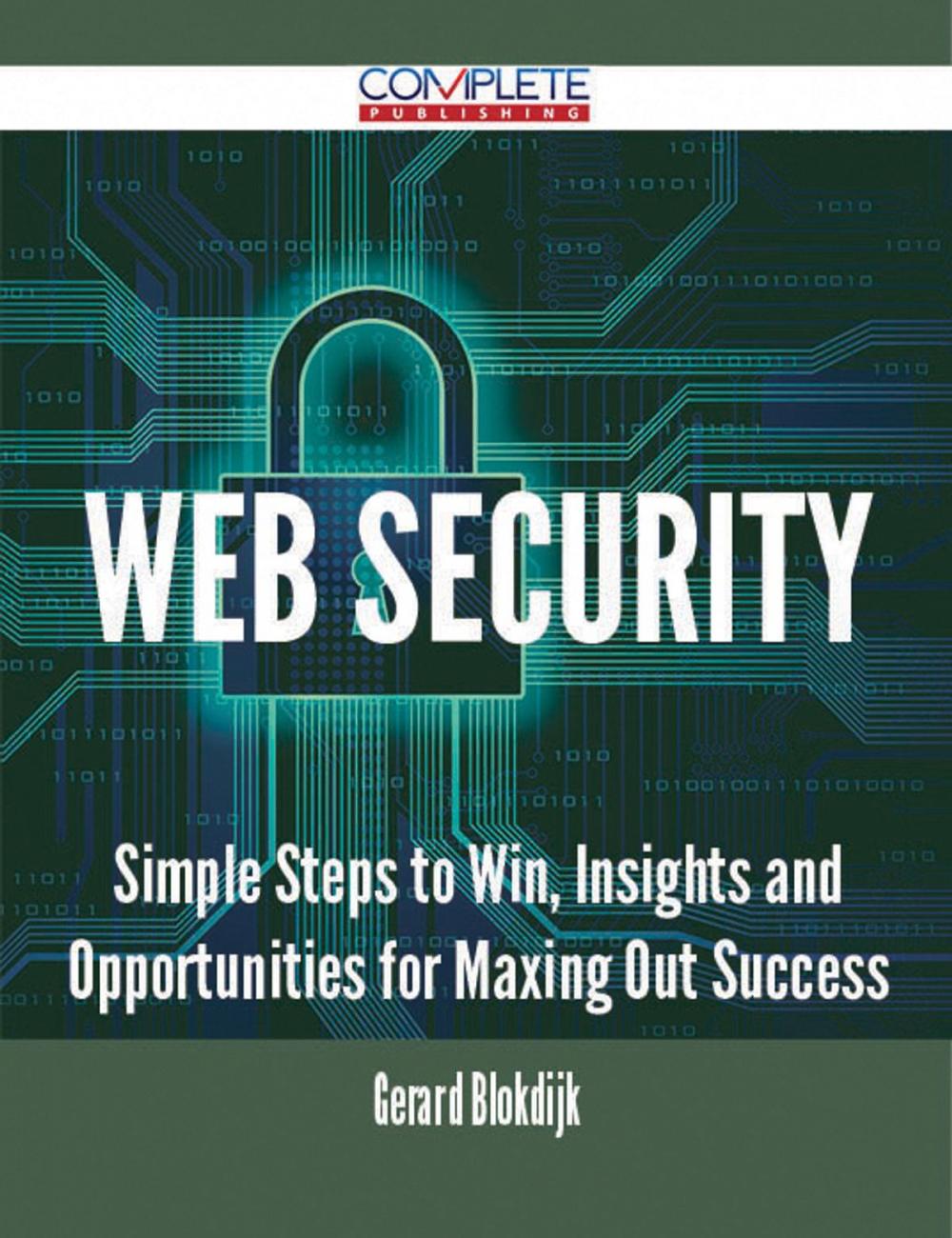 Big bigCover of Web Security - Simple Steps to Win, Insights and Opportunities for Maxing Out Success