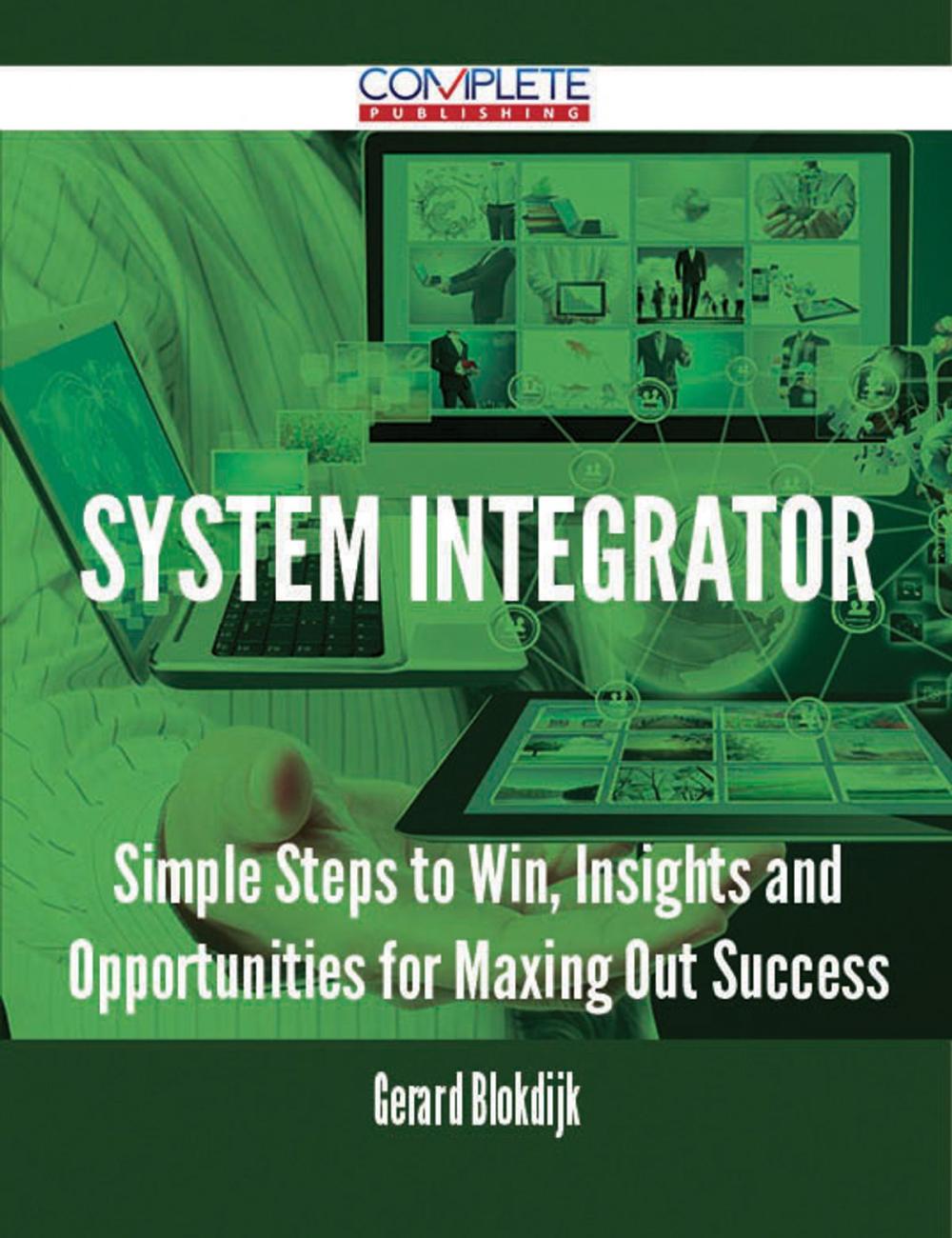 Big bigCover of system integrator - Simple Steps to Win, Insights and Opportunities for Maxing Out Success