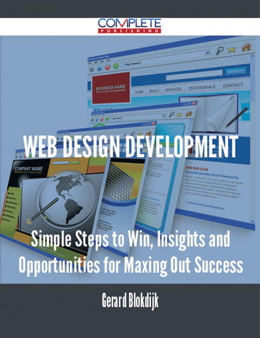 Big bigCover of Web Design Development - Simple Steps to Win, Insights and Opportunities for Maxing Out Success