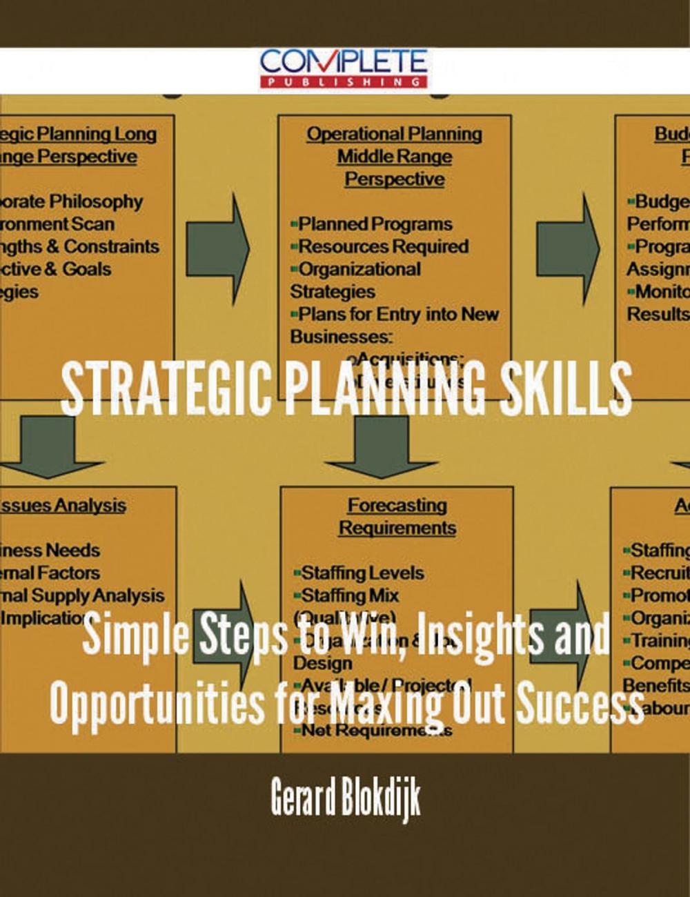 Big bigCover of Strategic Planning Skills - Simple Steps to Win, Insights and Opportunities for Maxing Out Success