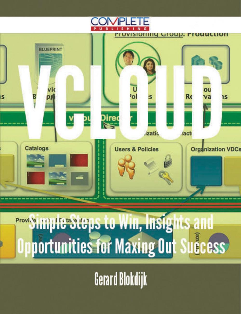 Big bigCover of vCloud - Simple Steps to Win, Insights and Opportunities for Maxing Out Success