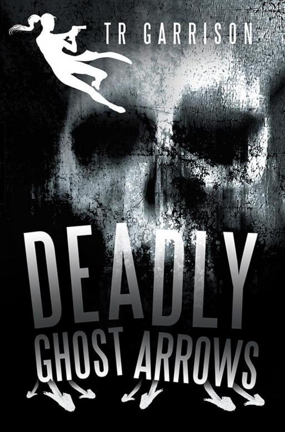 Big bigCover of Deadly Ghost Arrows