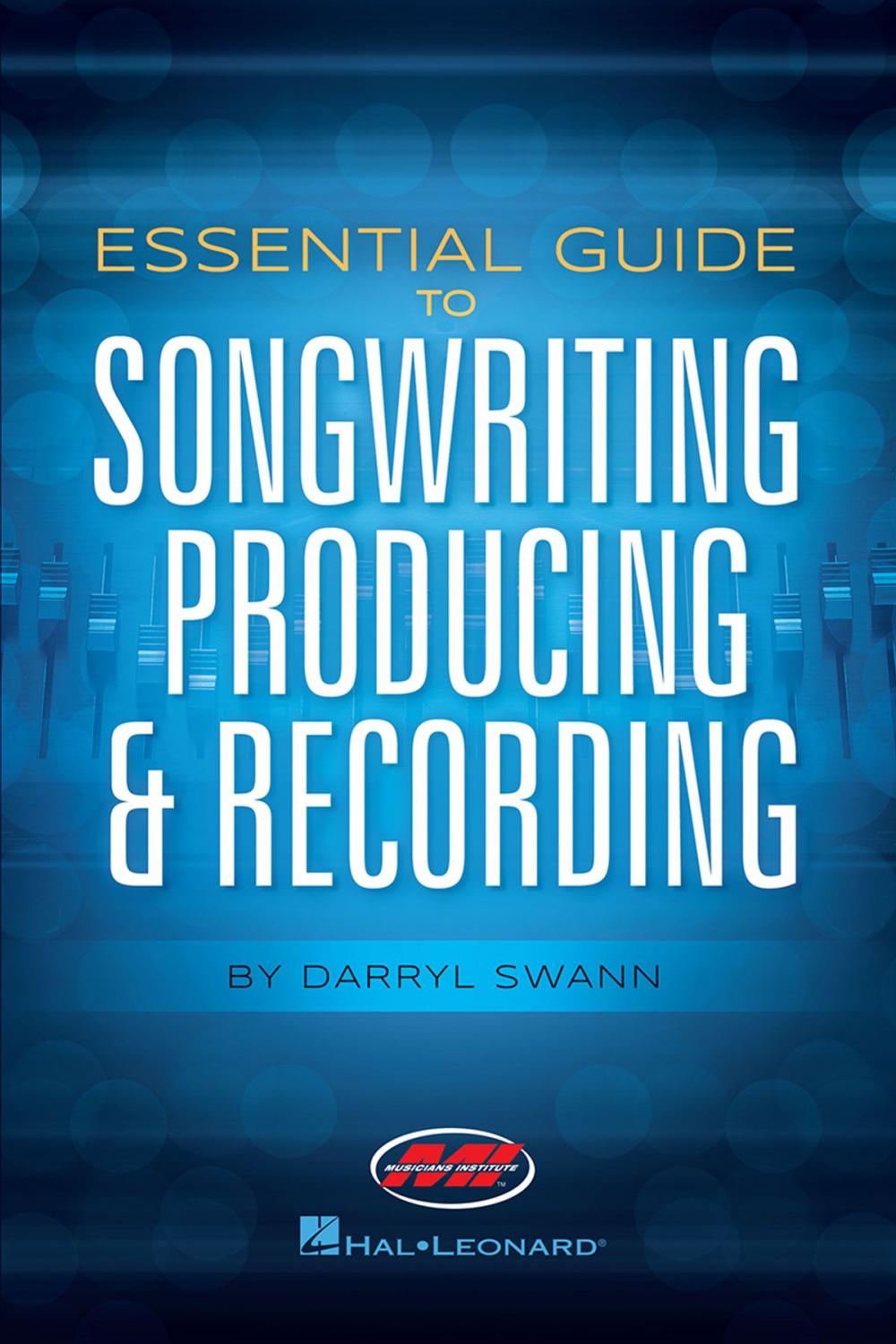 Big bigCover of Essential Guide to Songwriting, Producing & Recording