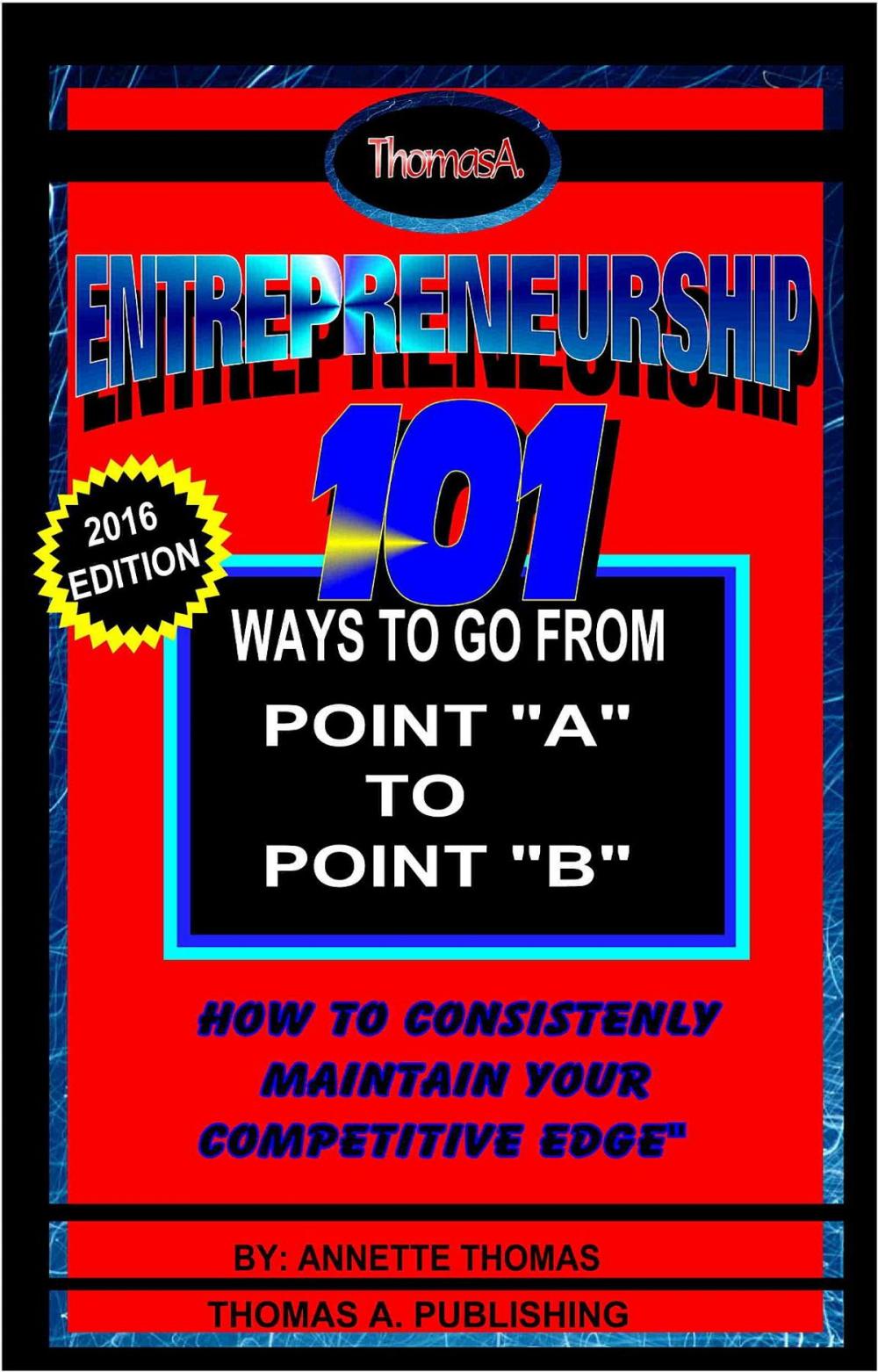 Big bigCover of Entrepreneurship: 101 Ways To Go From Point A To Point B