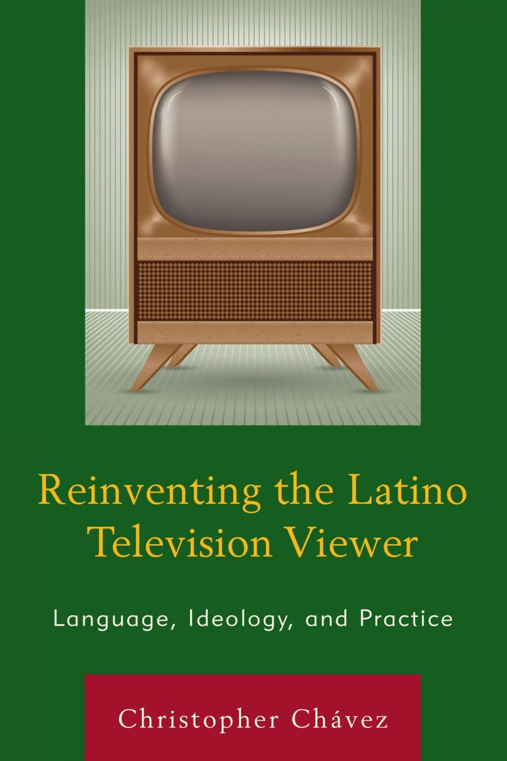 Big bigCover of Reinventing the Latino Television Viewer