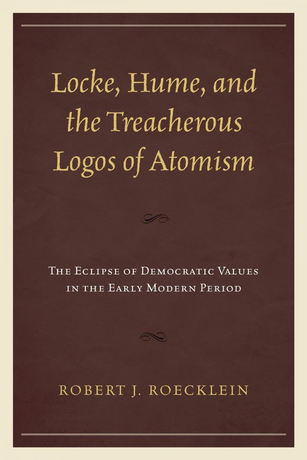 Big bigCover of Locke, Hume, and the Treacherous Logos of Atomism