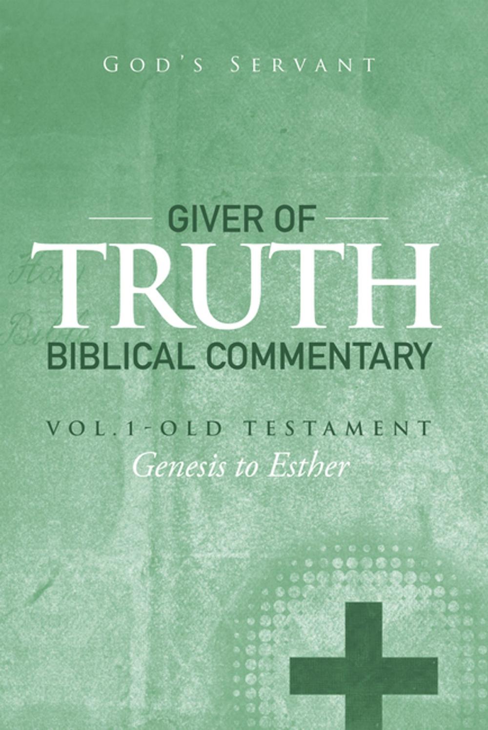 Big bigCover of Giver of Truth Biblical Commentary-Vol. 1