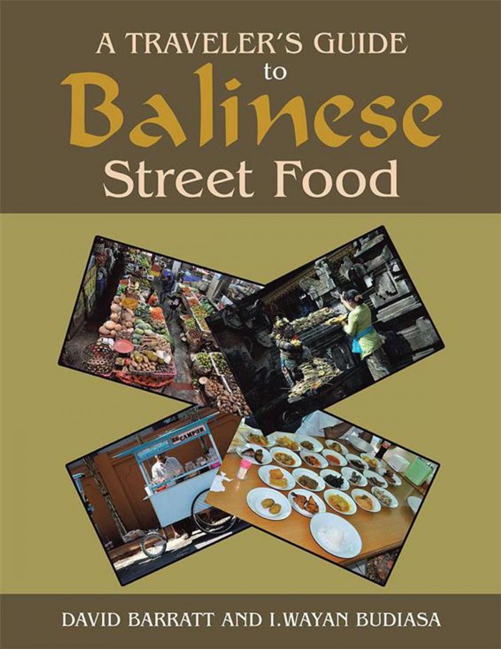 Big bigCover of A Traveler’S Guide to Balinese Street Food