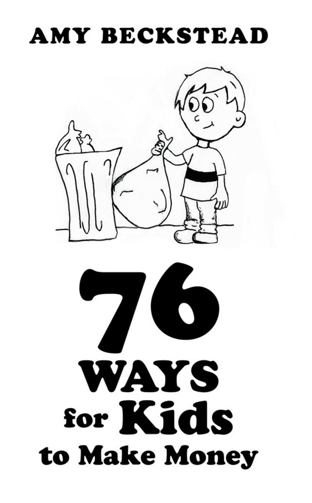 Big bigCover of 76 Ways for Kids to Make Money