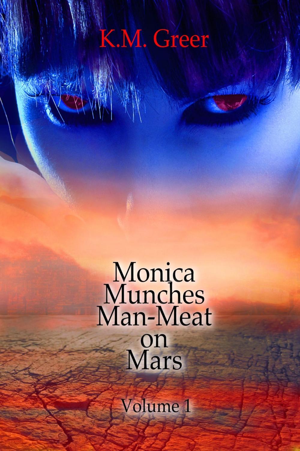 Big bigCover of Monica Munches Man-Meat on Mars -- Volume 1