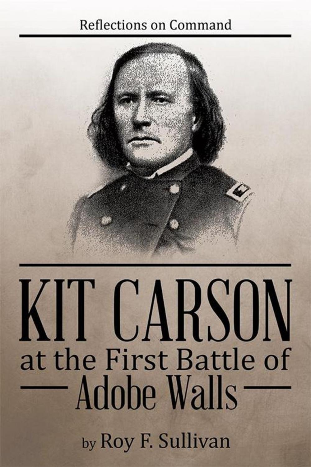 Big bigCover of Kit Carson at the First Battle of Adobe Walls