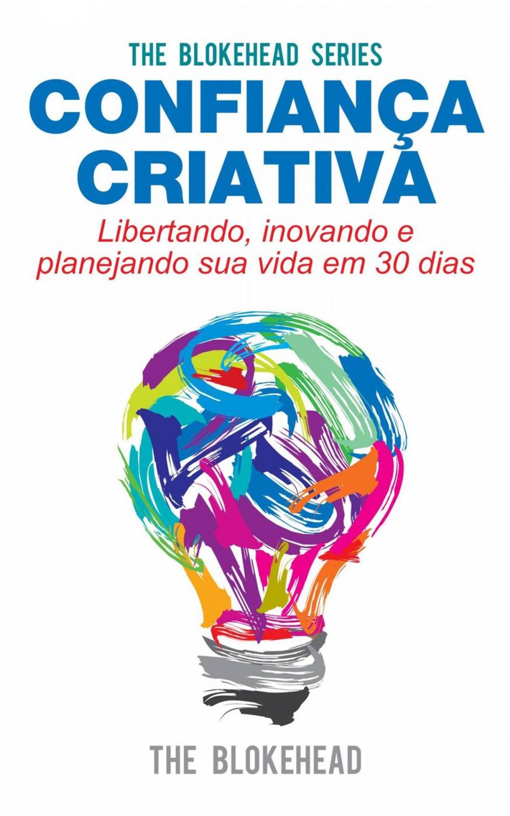 Big bigCover of Confiança Criativa - Libertando, inovando e planejando sua vida em 30 dias