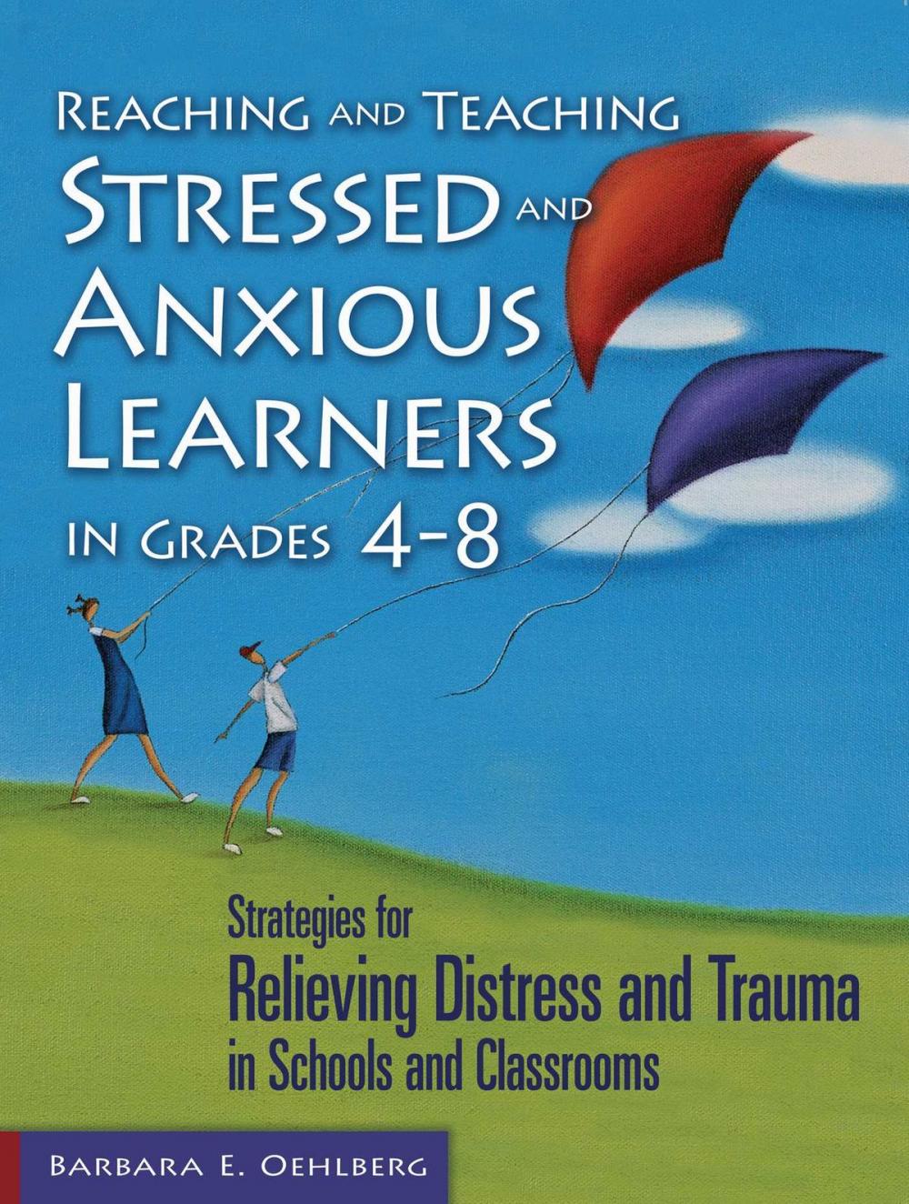 Big bigCover of Reaching and Teaching Stressed and Anxious Learners in Grades 4-8