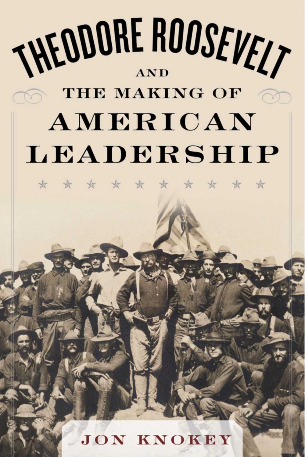 Big bigCover of Theodore Roosevelt and the Making of American Leadership