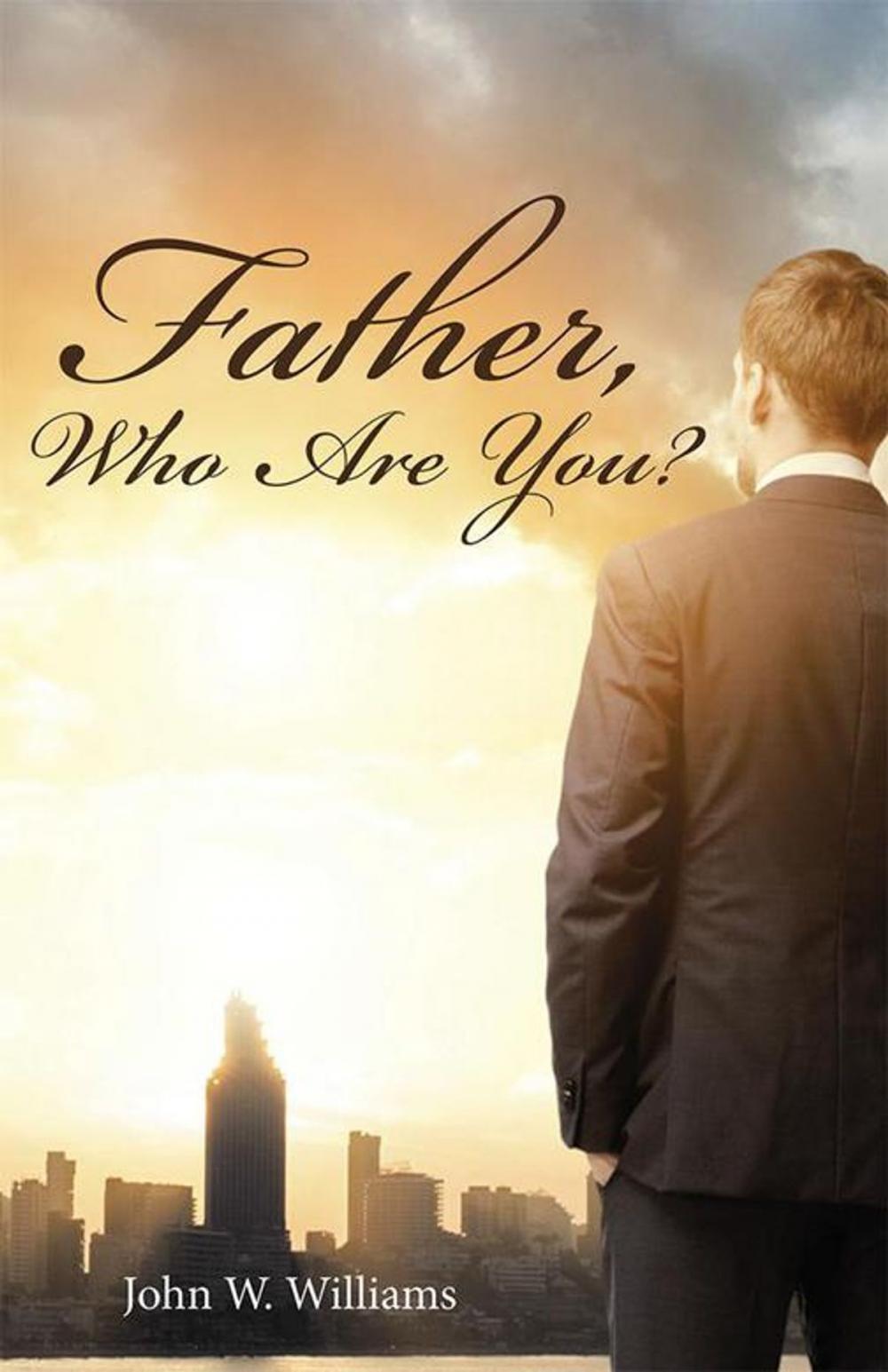 Big bigCover of Father, Who Are You?