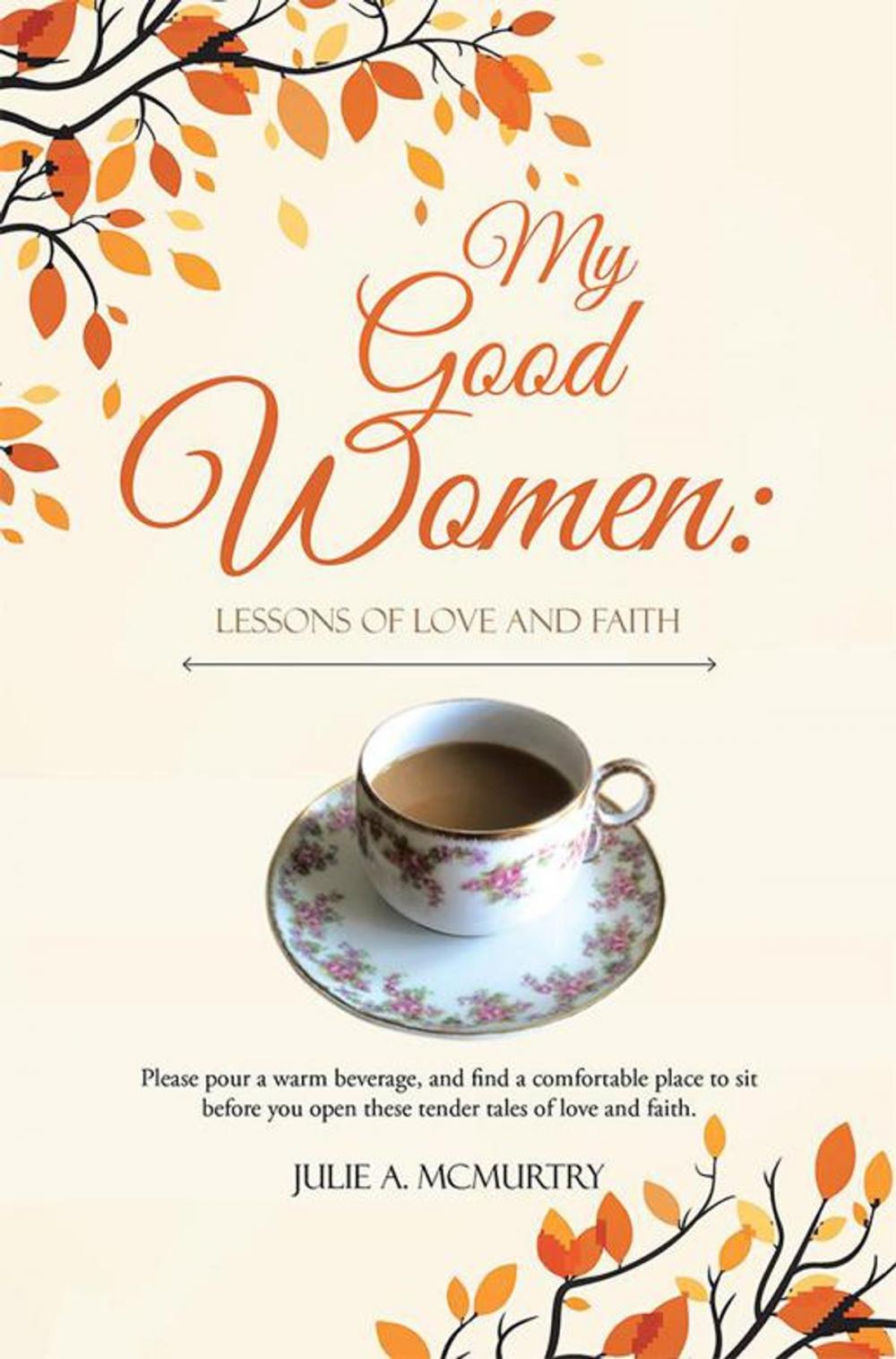 Big bigCover of My Good Women: Lessons of Love and Faith