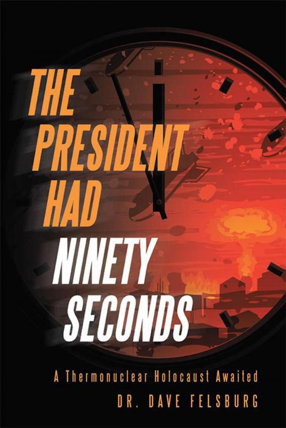 Big bigCover of The President Had Ninety Seconds