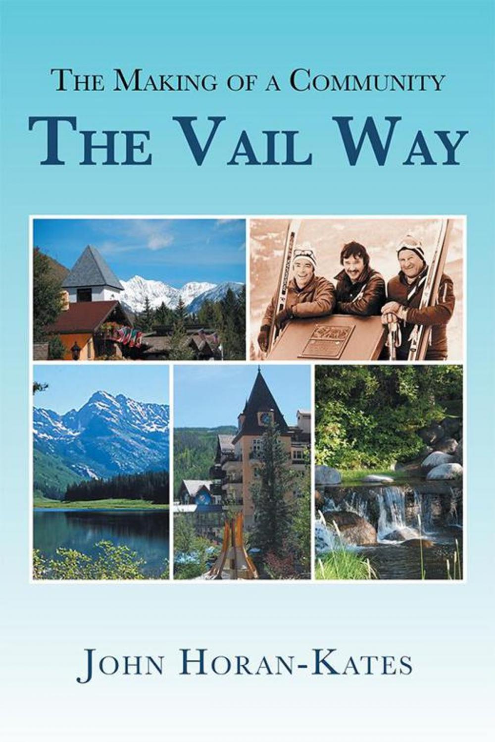 Big bigCover of The Making of a Community – the Vail Way