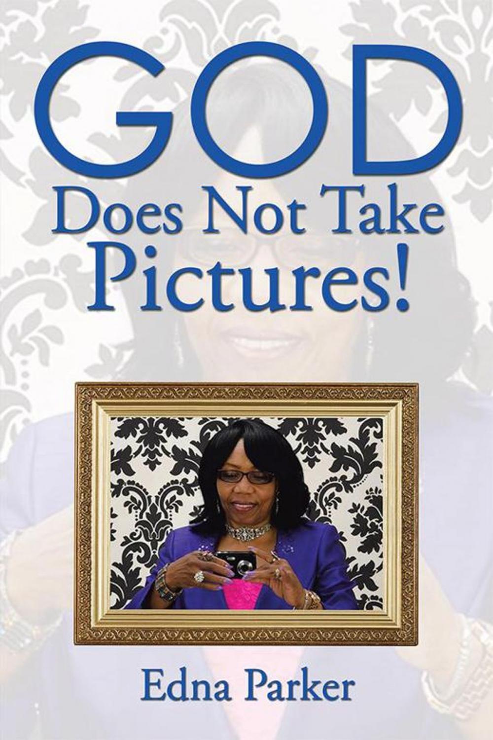 Big bigCover of God Does Not Take Pictures!