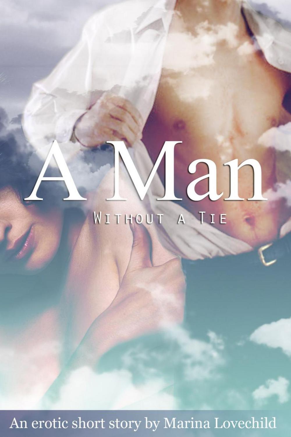 Big bigCover of A Man Without a Tie: An Erotic Short Story