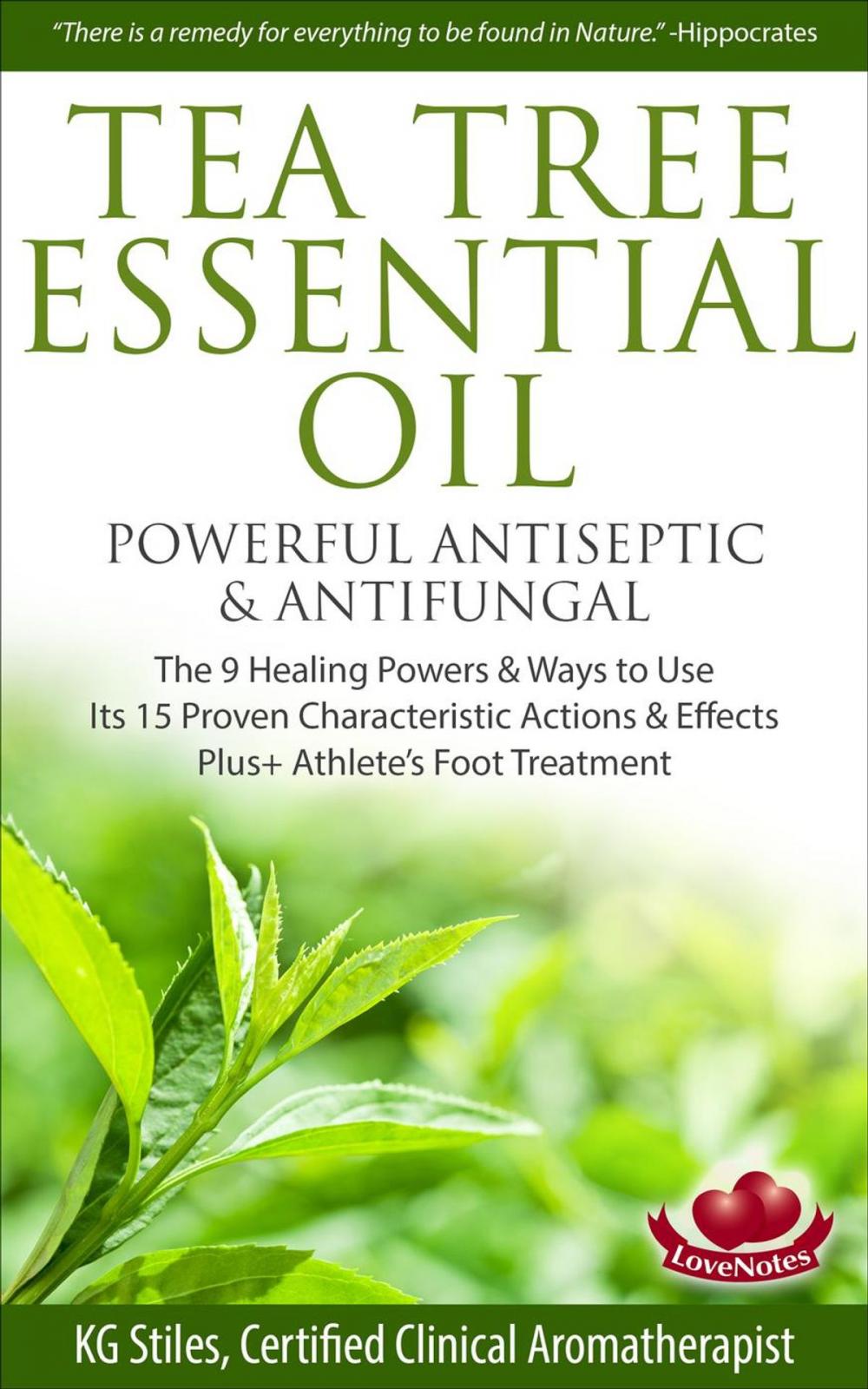 Big bigCover of Tea Tree Essential Oil Powerful Antiseptic & Antifungal The 9 Healing Powers & Ways to Use Its 15 Proven Characteristic Actions & Effects