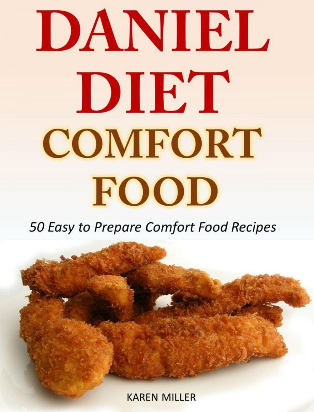 Big bigCover of Daniel Diet Comfort Foods 50 Easy to Prepare Comfort Food Recipes