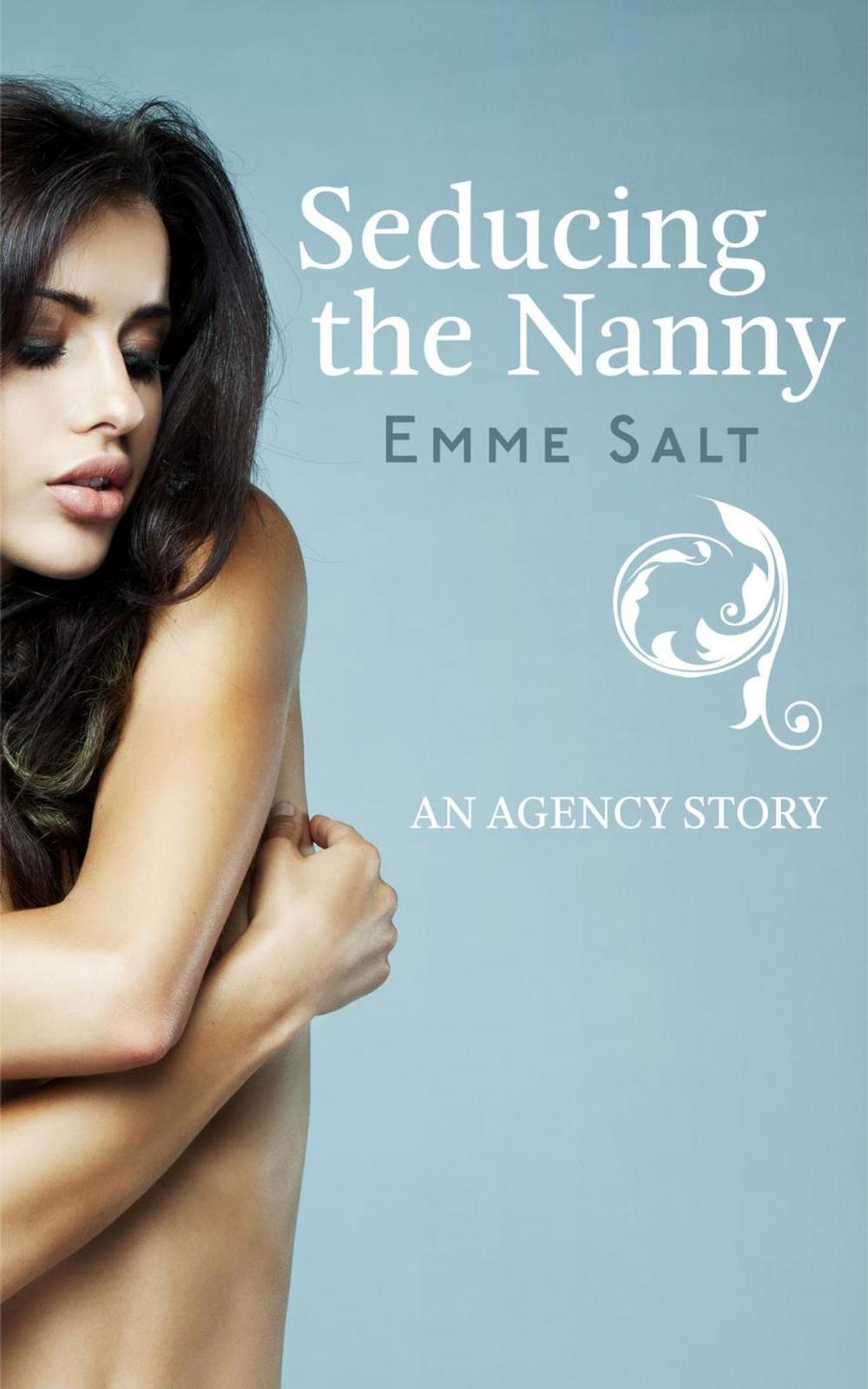 Big bigCover of An Agency Story: Seducing the Nanny